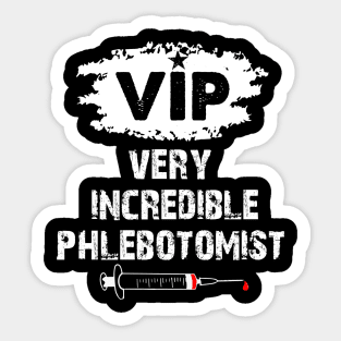 Very Incredible Phlebotomist Funny Phlebotomy Nurse Gift Sticker